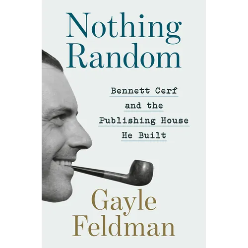 Nothing Random: Bennett Cerf and the Publishing House He Built - Hardcover