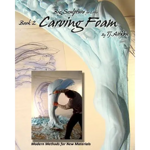 Big Sculpture for Little- Carving Foam: How to turn common foam into fantastic form - Paperback