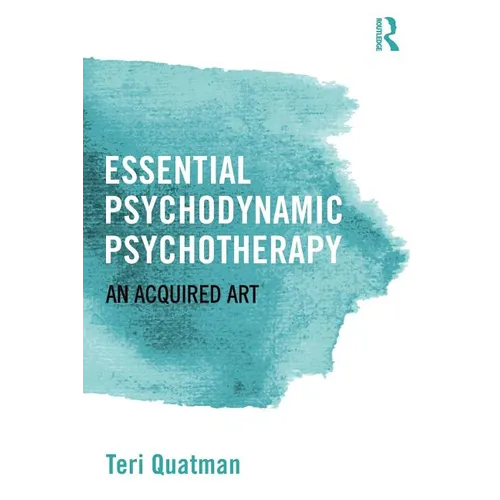 Essential Psychodynamic Psychotherapy: An Acquired Art - Paperback