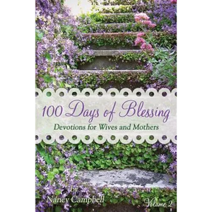 100 Days of Blessing - Volume 2: Devotions for Wives and Mothers - Paperback