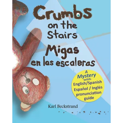 Crumbs on the Stairs - Migas en las escaleras: A Mystery in English & Spanish - Paperback