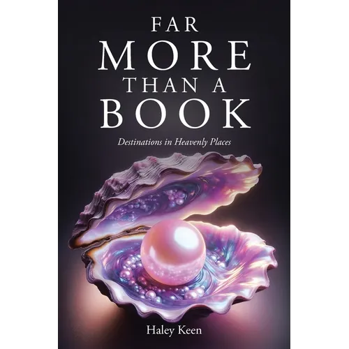Far More Than A Book: Destinations in Heavenly Places - Paperback