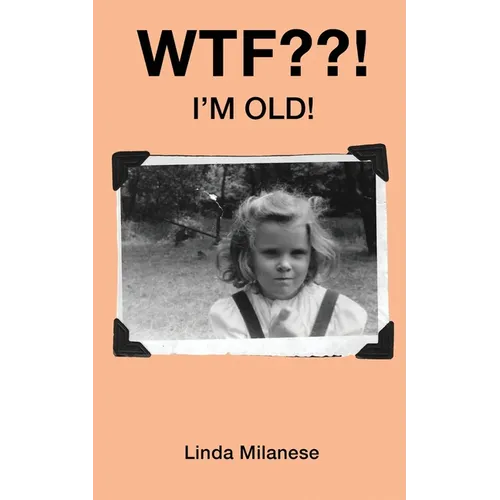 WTF ! I'm Old! - Paperback