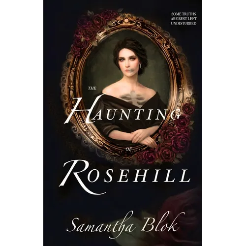 The Haunting of Rosehill: A Gothic Romance - Paperback