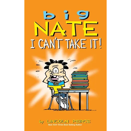 Big Nate: I Can't Take It! - Hardcover