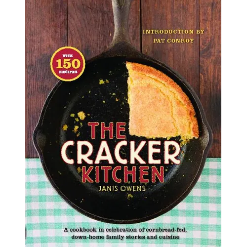 The Cracker Kitchen: A Cookbook in Celebration of Cornbread-Fed, Down H - Paperback