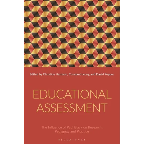 Educational Assessment: The Influence of Paul Black on Research, Pedagogy and Practice - Paperback