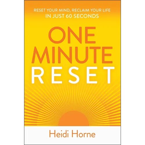One-Minute Reset: Reset Your Mind, Reclaim Your Life in Just 60 Seconds - Paperback