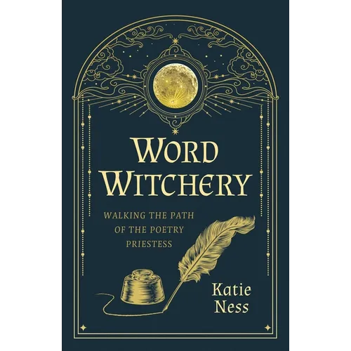 Word Witchery: Walking the Path of the Poetry Priestess - Paperback