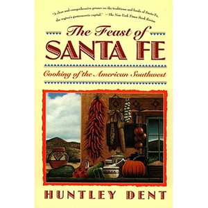 Feast of Santa Fe: Cooking of the American Southwest - Paperback