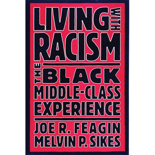 Living with Racism: The Black Middle-Class Experience - Paperback