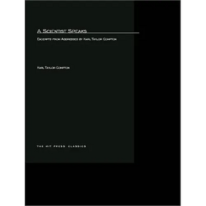 A Scientist Speaks: Excerpts from Addresses by Karl Taylor Compton - Paperback