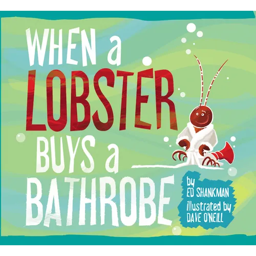 When a Lobster Buys a Bathrobe - Hardcover