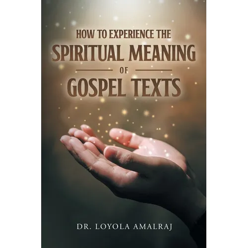 How to Experience the Spiritual Meaning of Gospel Texts - Paperback