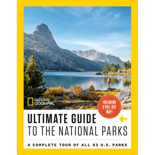 National Geographic Ultimate Guide to the National Parks: A Complete Tour of All 63 U.S. Parks - Paperback