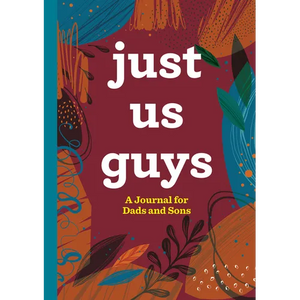 Just Us Guys: A Journal for Dads and Sons - Paperback