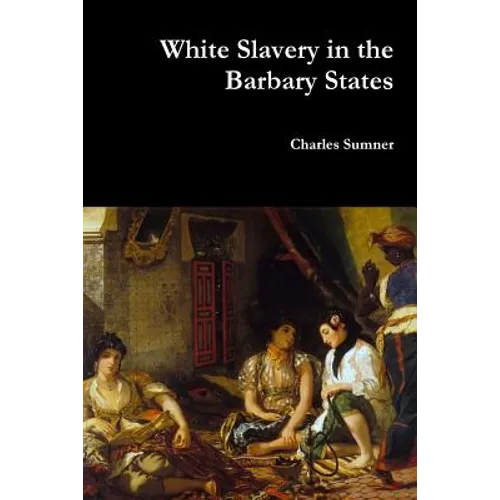 White Slavery in the Barbary States - Paperback