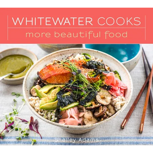 Whitewater Cooks More Beautiful Food: Volume 5 - Paperback