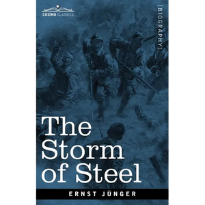 The Storm of Steel: From the Diary of a German Storm-Troop Officer on the Western Front - Paperback
