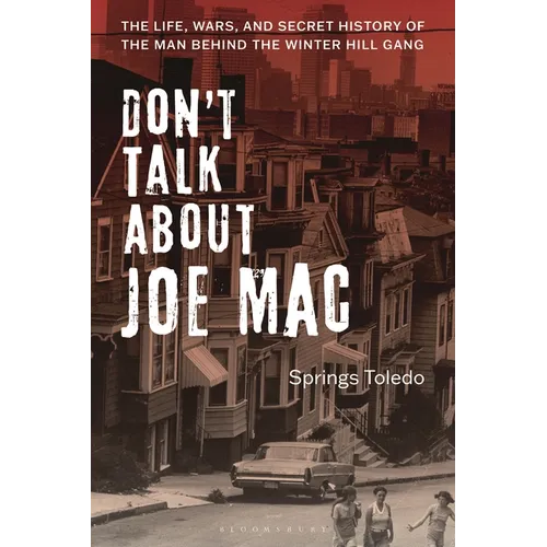 Don't Talk about Joe Mac: The Life, Wars, and Secret History of the Man Behind the Winter Hill Gang - Hardcover