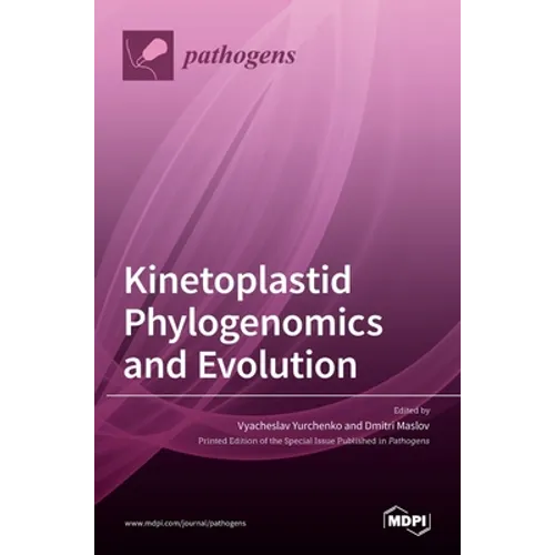 Kinetoplastid Phylogenomics and Evolution - Hardcover