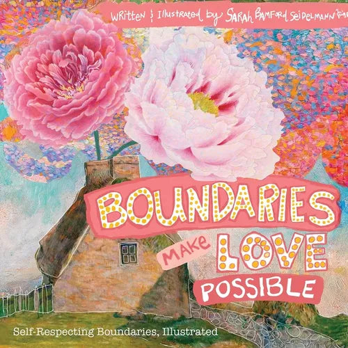 Boundaries Make Love Possible: Self-Respecting Boundaries Workbook Illustrated - Paperback