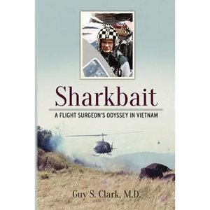 Sharkbait: A Flight Surgeon's Odyssey in Vietnam - Paperback