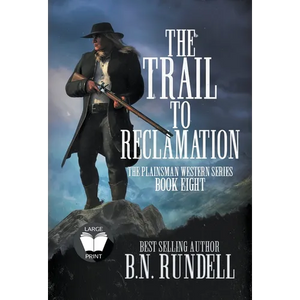 The Trail to Reclamation: A Classic Western Series - Hardcover