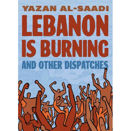 Lebanon Is Burning and Other Dispatches - Paperback