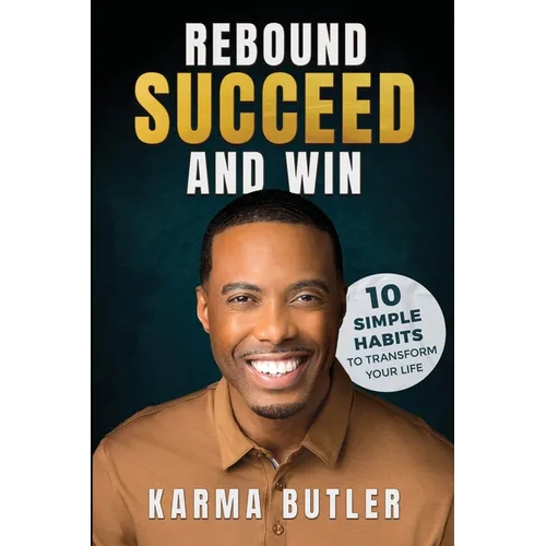 Rebound Succeed and Win: 10 Simple Habits To Transform Your Life - Paperback