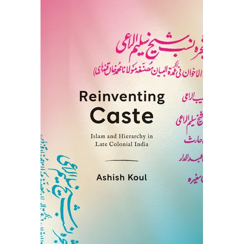 Reinventing Caste: Islam and Hierarchy in Late Colonial India - Paperback