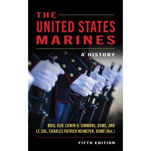 The United States Marines: A History, Fifth Edition - Paperback