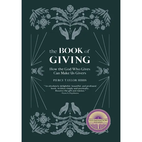 The Book of Giving: How the God Who Gives Can Make Us Givers - Hardcover
