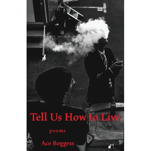 Tell Us How to Live: Poems - Paperback