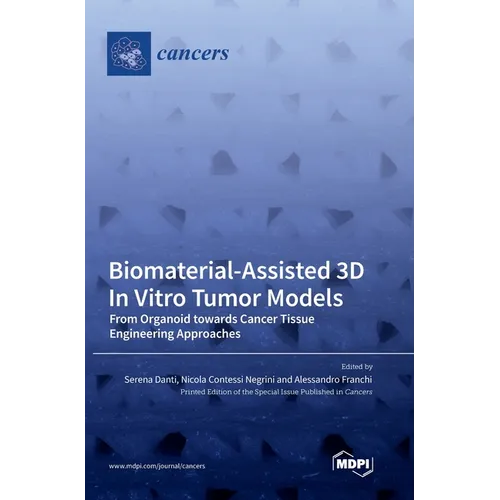 Biomaterial-Assisted 3D In Vitro Tumor Models: From Organoid towards Cancer Tissue Engineering Approaches - Hardcover