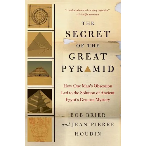 The Secret of the Great Pyramid: How One Man's Obsession Led to the Solution of Ancient Egypt's Greatest Mystery - Paperback