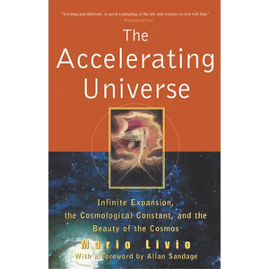 The Accelerating Universe: Infinite Expansion, the Cosmological Constant, and the Beauty of the Cosmos - Paperback