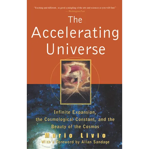 The Accelerating Universe: Infinite Expansion, the Cosmological Constant, and the Beauty of the Cosmos - Paperback