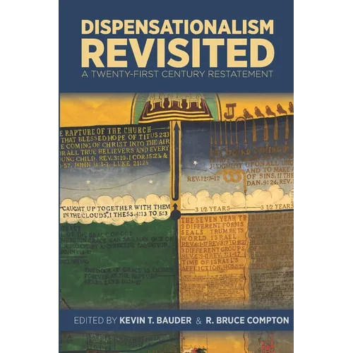 Dispensationalism Revisited: A Twenty-First Century Restatement - Paperback