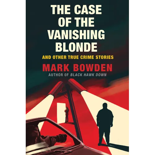 The Case of the Vanishing Blonde: And Other True Crime Stories - Paperback
