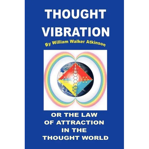 Thought Vibration or the Law of Attraction in the Thought World - Paperback