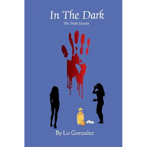 In The Dark: The Unseen Truth - Paperback