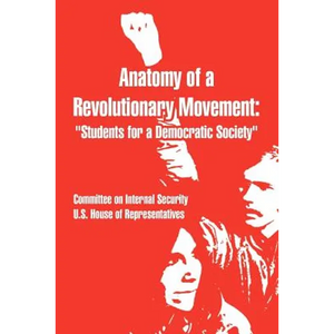 Anatomy of a Revolutionary Movement: Students for a Democratic Society - Paperback