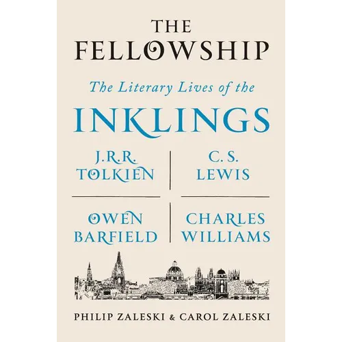 The Fellowship: The Literary Lives of the Inklings: J.R.R. Tolkien, C. S. Lewis, Owen Barfield, Charles Williams - Paperback