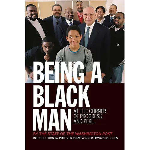 Being a Black Man: At the Corner of Progress and Peril - Paperback