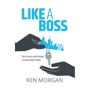 Like a Boss: The Process and Privilege of Supervising People - Paperback