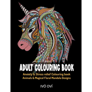 Adult Colouring Book: Anxiety & Stress Relief Colouring Book. Animals & Magical Floral Mandala Designs - Paperback