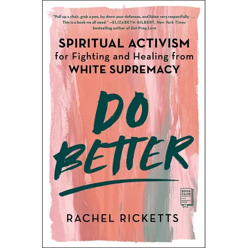 Do Better: Spiritual Activism for Fighting and Healing from White Supremacy - Paperback