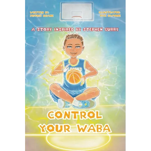 Control your WABA: A story inspired by Stephen Curry - Paperback