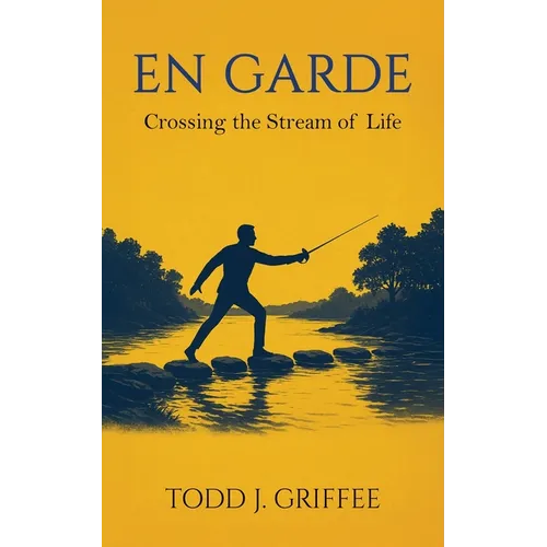 En Garde: Crossing the stream of life - Paperback